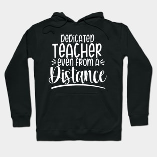 Dedicated Teacher Even From A Distance Hoodie